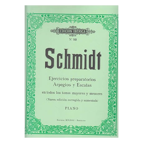 SCHMIDT Ejercicios preparatorios: arpegios y escalas en todos los tonos mayores y menores, para piano, op. 16